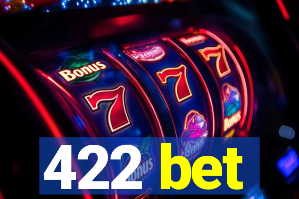 422 bet